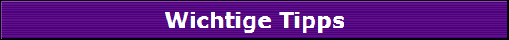 Wichtige Tipps